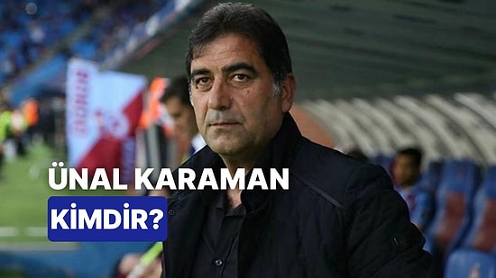 Ünal Karaman Kimdir, Kaç Yaşında? Ünal Karaman Hakkında Merak Edilenler