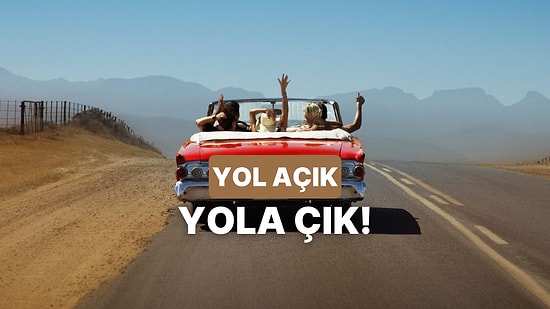 Hazırlanın Gidiyoruz! Yolculukta Sana Yol Arkadaşı Olacak 10 Şarkı