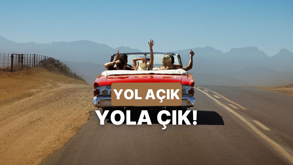 Hazırlanın Gidiyoruz! Yolculukta Sana Yol Arkadaşı Olacak 10 Şarkı