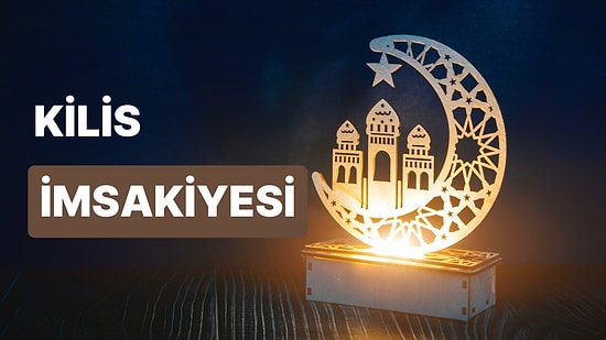 2023 Kilis İftar Vakti ve Sahur: Kilis İmsakiye Takvimine Göre İmsak, Sahur ve İftar Saati Ne Zaman?