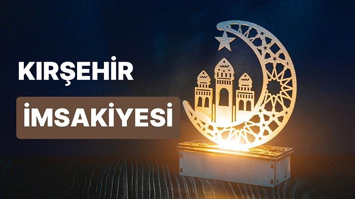 2023 Kırşehir İftar Vakti ve Sahur: Kırşehir İmsakiye Takvimine Göre İmsak, Sahur ve İftar Saati Ne Zaman?