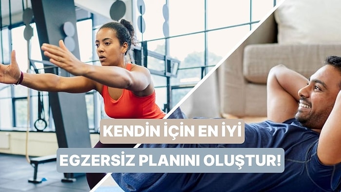 Kendine Özel Egzersiz Planı Oluştururken Göz Önünde Bulundurman Gereken 11 Şey