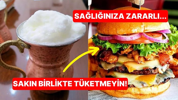 Sağlığınıza Zarar Verebileceği İçin Asla Birlikte Tüketmemeniz Gereken Yiyecekler