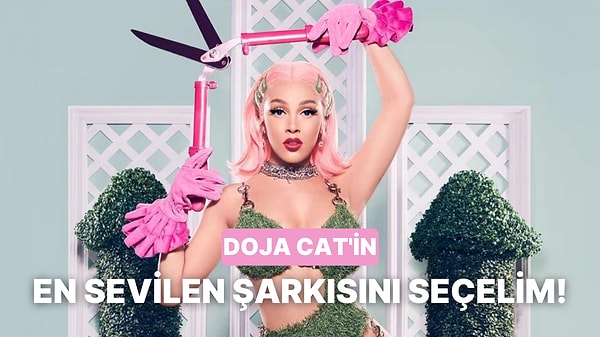 Oylama Başlasın! Doja Cat’in En Sevilen Şarkısını Seçiyoruz!