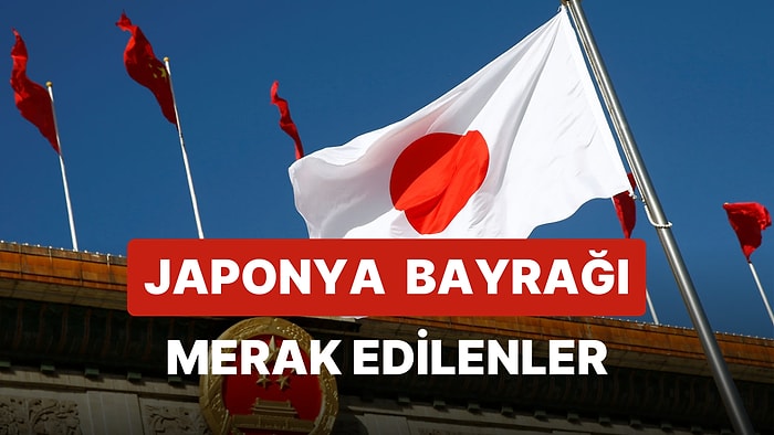 Japonya Bayrağı Anlamı: Japonya Bayrağı Neyi Temsil Eder? Bayrağın Renkleri Neyi Simgeler?