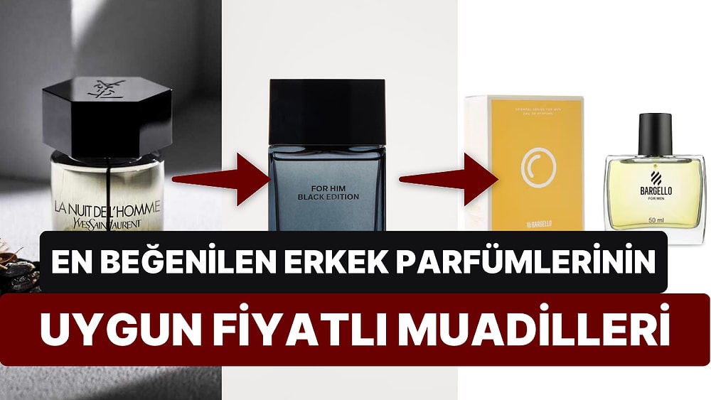 Baş Döndüren Kokusuyla Etkisini Kanıtlamış En İyi Erkek Parfümlerinin Bütçe Dostu Muadilleri