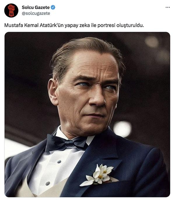 Solcu Gazete, Gazi Mustafa Kemal Atatürk'ün yapay zeka ile oluşturulan bu muhteşem portresini paylaştı Twitter'da.