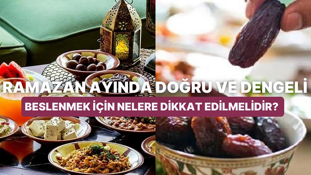 Sağlık Bakanlığının Ramazan Ayında Oruç Tutanlar İçin Tavsiye Ettiği Dengeli ve Sağlıklı Beslenme Tüyoları