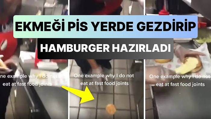 Fast Food Restoranında Şoke Eden Görüntüler: Hamburger Ekmeğini Yere Sürüp Sipariş Hazırladı!