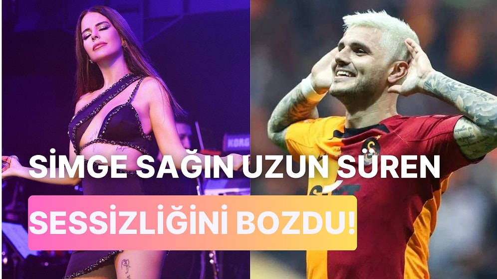 Futbolcu İcardi ile Aşk Yaşadığı İddia Edilen Simge Sağın'dan Beklenen İcardi Açıklaması Sonunda Geldi!