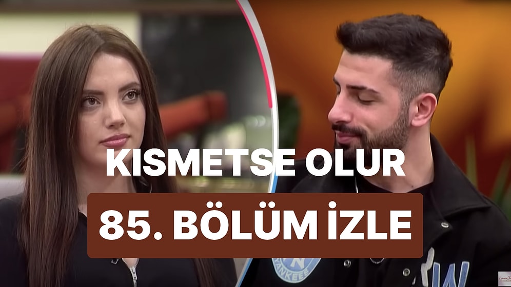 Kısmetse Olur Aşkın Gücü 23 Mart Perşembe İzle: Kısmetse Olur 85. Bölüm Full HD İzleme Ekranı