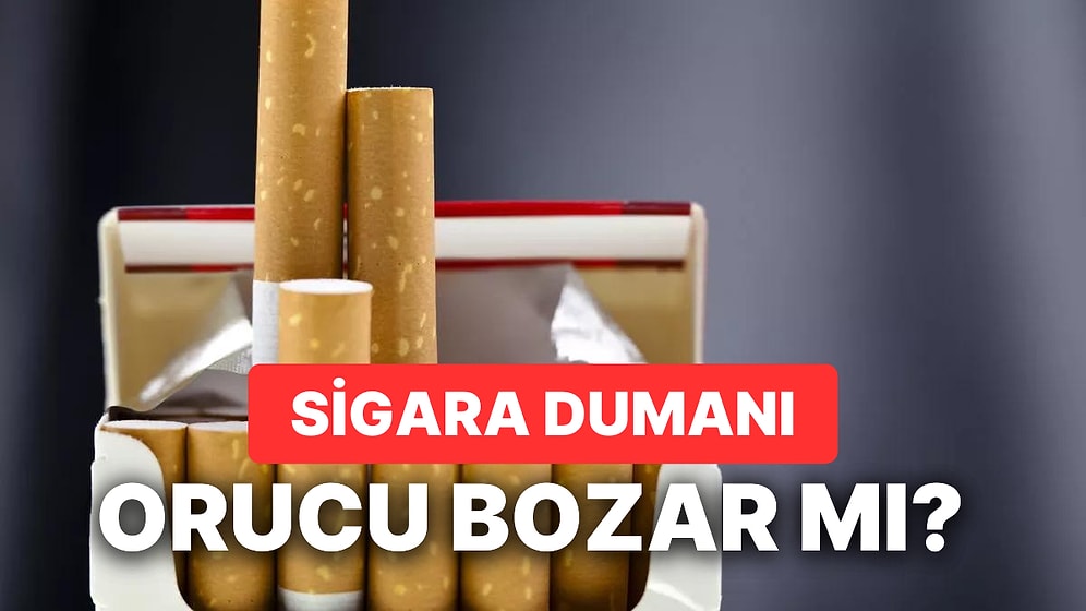 Sigara İçmek Orucu Bozar mı? Sigara Dumanı Orucu Bozar mı?