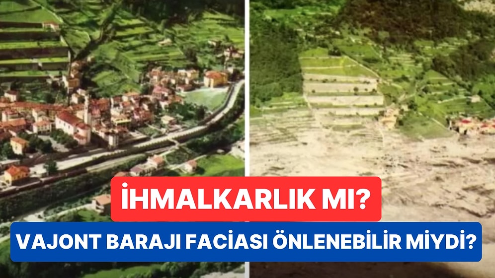İhmalkarlık Sonucunda Meydana Gelen ve Önlenebilecek Olmasına Rağmen Önlenmeyen 1963 Vajont Barajı Faciası