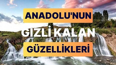 Tüm Zenginliğiyle Anadolu: Dört Köşede Saklı Kalan Henüz Hak Ettiği Değeri Göremeyen Anadolu Zenginlikleri