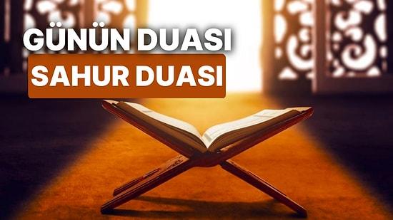 Bugün Ramazanın Kaçıncı Günü? Günün Duası: Sahur Duasıyla Oruca Nasıl Niyet Edilir?