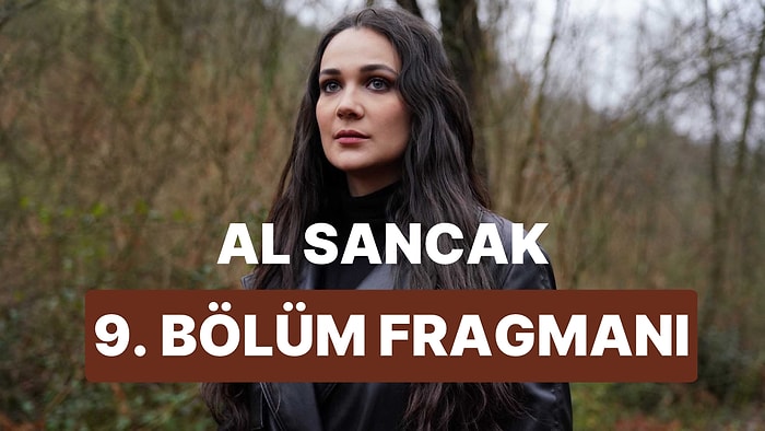 Al Sancak Son Bölüm Fragmanı Yayınlandı! Al Sancak 9. Bölüm Fragmanı ve Son Bölüm Özeti