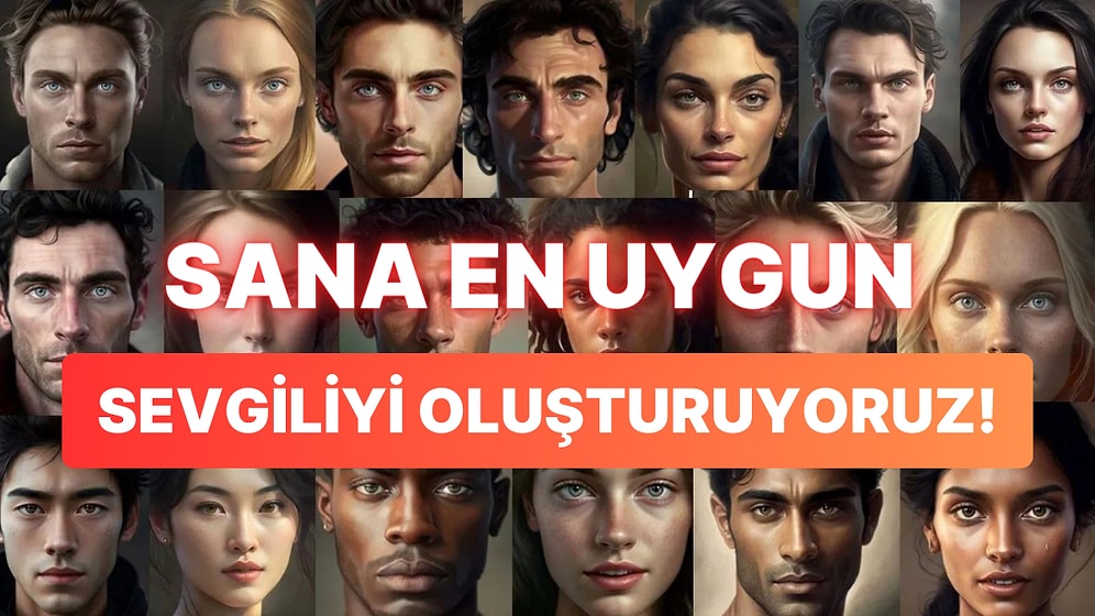 Yapay Zeka Sana En Uygun Sevgiliyi Oluşturuyor!