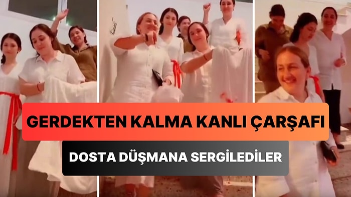 Gelinin Bakire Olduğunu Kanıtlamak İçin Gerdekten Kalma Kanlı Çarşafı Dosta Düşmana Sergilediler!