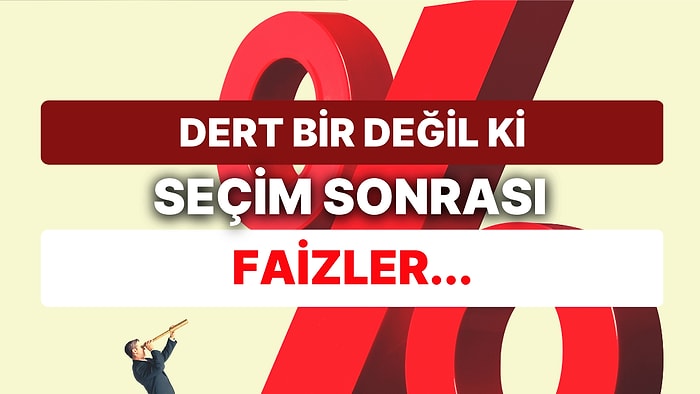 Seçimden Sonra Faizler Yükselirse? Bankacılık Krizinde Sular Durulmadı Türk Bankalarını Ekonomistler İnceledi