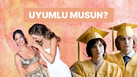 Uyumlu musun?