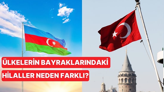 Bayraklardaki Hilal Sembolünün Farklı Yönlere Bakmasının Altında Yatan İlginç Sebep