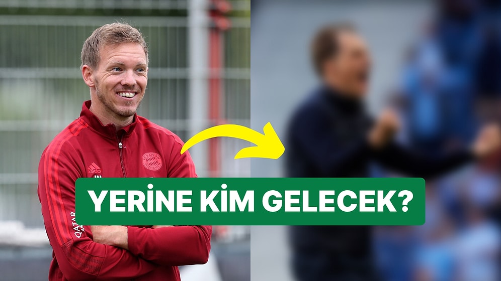 Bayern Münih, Julian Nagelsmann'ı Kovdu! Yeni Teknik Direktör Kim Olacak?