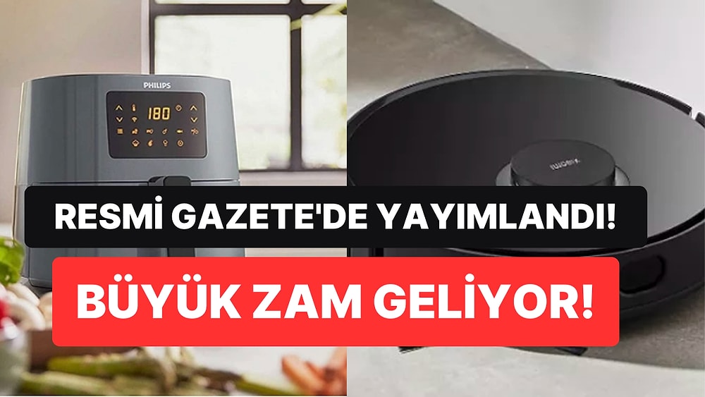 Airfryer ve Robot Süpürgelere Zam Geliyor! Ticaret Bakanlığının Gözetim Uygulaması Öncesi Alınması Gerekenler