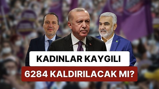 Cumhur İttifakı'ndaki Tablo 6284'te Endişe Yarattı