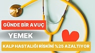 Bu Besinleri Günde Bir Avuç Yemek Kalp Hastalığı Riskini %25 Azaltıyor!