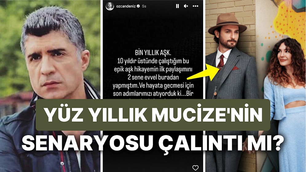 Yüz Yıllık Mucize Dizisi mi? Özcan Deniz Senaryosunun Çalındığını İddia Etti!