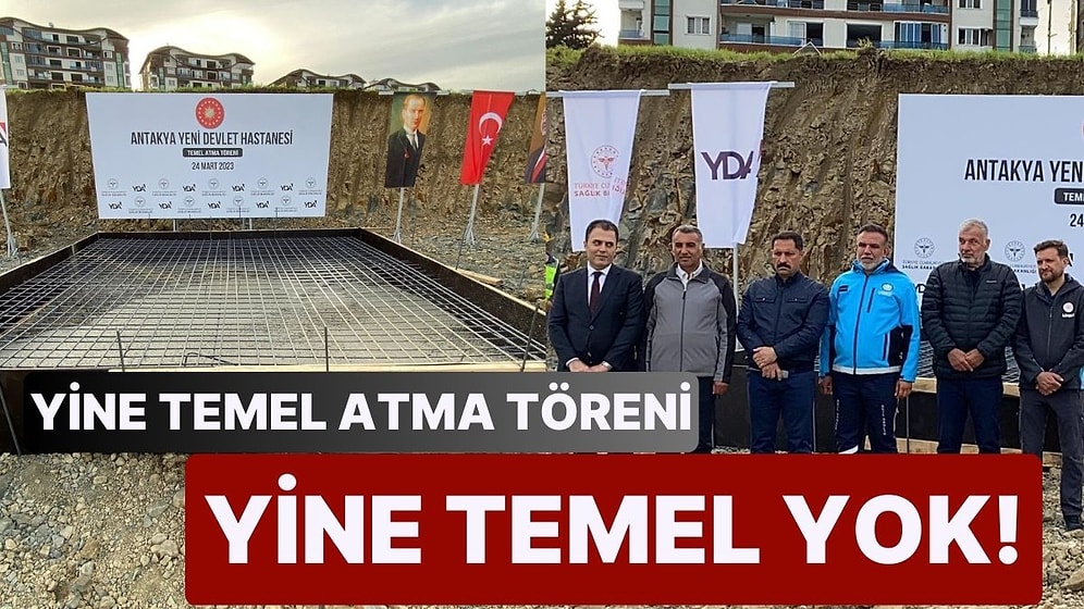 Yine 'Temel Atma' Töreni, Yine Temel Yok!