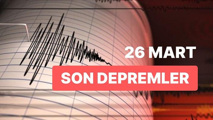 26 Mart Pazar AFAD ve Kandilli Rasathanesi Son Depremler Listesi: Nerede Deprem Oldu?
