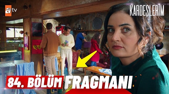 Kardeşlerim Son Bölüm Fragmanı Yayınlandı! Kardeşlerim 84. Bölüm Fragmanı