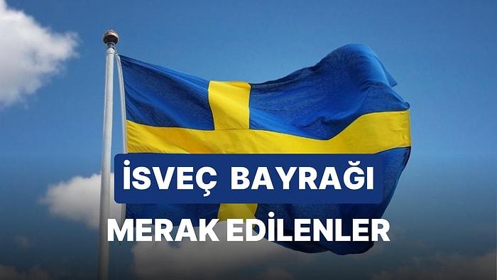 İsveç Bayrağı Anlamı: İsveç Bayrağı Nasıldır? Bayraktaki Renkler Neyi Temsil Eder?