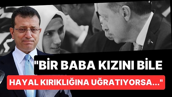İmamoğlu, Cumhurbaşkanı Erdoğan'a Kızı Üzerinden Gönderme Yaptı