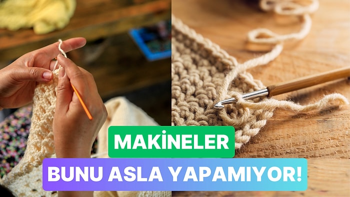 Örgü Makineleri Yüzyıllardır Varken Kroşe Makinesi Diye Bir Şey Neden Hala İcat Edilmedi?