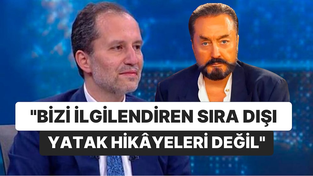 Bir Fatih Erbakan ve Adnan Oktar Geçmişi Hatırlatması: "Bizi İlgilendiren Sıra Dışı Yatak Hikâyeleri Değil"