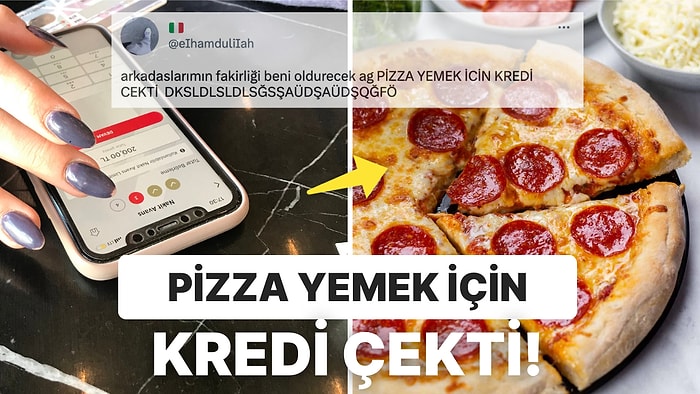 Pizza Yemek İçin Kredi Çeken Kıza Gelen Güldürürken Düşündüren Yorumlar!