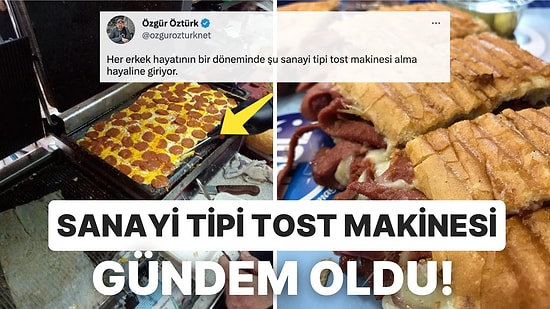 Herkesin Hayallerini Süsleyen Sanayi Tipi Tost Makinesine Sahip Olmak İsteyenlerin Kahkahaya Boğan Yorumları!