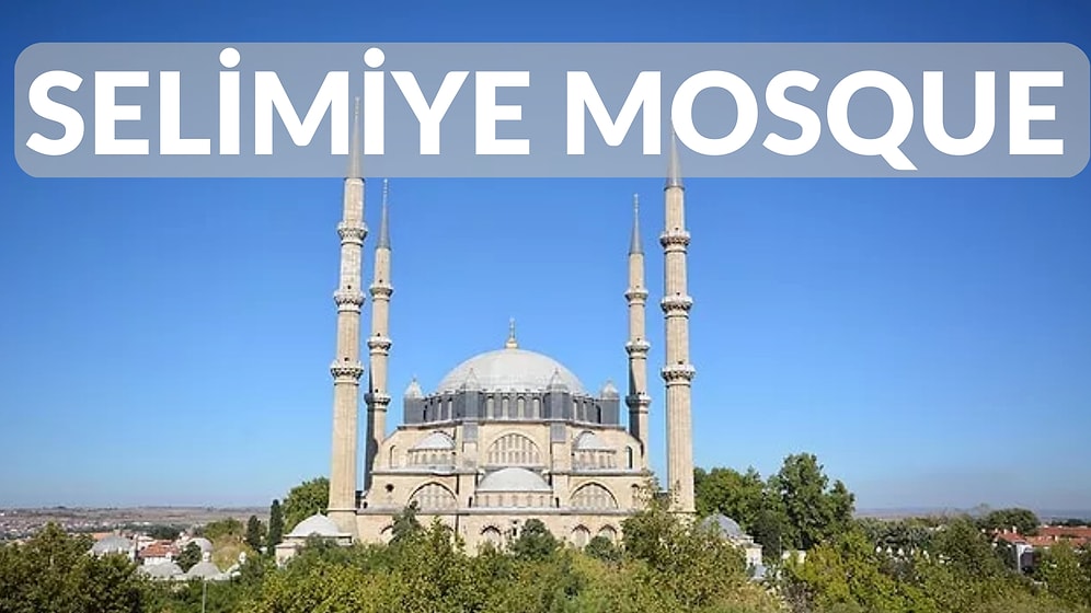 The Magnificent Selimiye Mosque: Its Features, History, and Significance