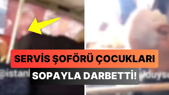 Okul Servisi Şoförünün Ortaokul Öğrencilerine Sopayla Şiddet Uyguladığı Skandal Görüntüler