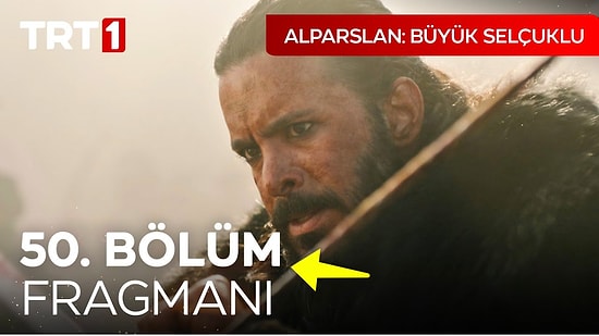 Alparslan Büyük Selçuklu Son Bölüm Fragmanı Yayınlandı! Alparslan Büyük Selçuklu 50. Bölüm Fragmanı