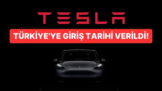 Tesla Türkiye'ye Geliş Tarihini Açıkladı: Satışa Başlıyor!