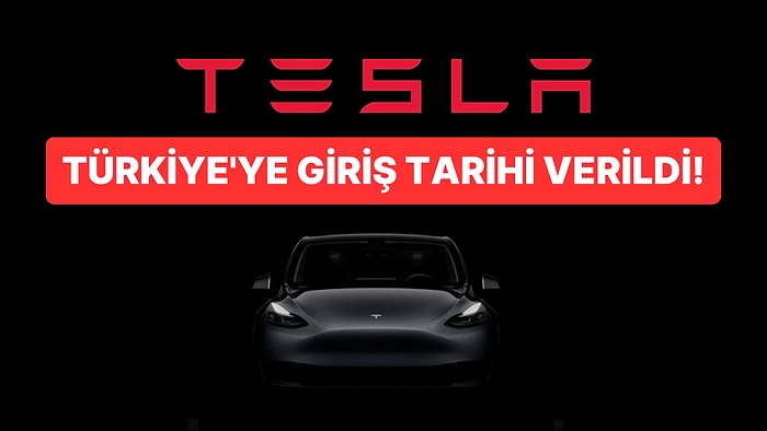 Tesla Türkiye'ye Geliş Tarihini Açıkladı: Satışa Başlıyor!