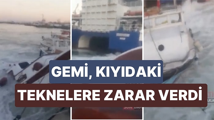 İstanbul'da Bir Gemi Kıyıya Yakın Olduğu Halde Motoru Çalıştırınca Kıyıdaki Tekneler Zarar Gördü