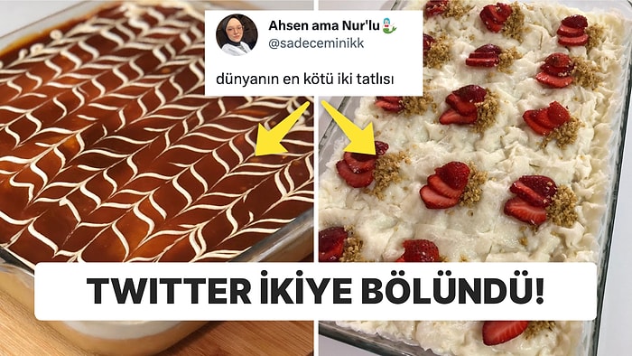 Dünyanın En Kötü Tatlılarının Trileçe ve Güllaç Olduğunu Savunan Kullanıcı Twitter'ı İkiye Böldü!