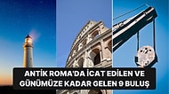 Antik Roma’da İcat Edilip Günümüze Kadar Gelen ve Hepimizin Yaşamını Değiştiren 9 Buluş