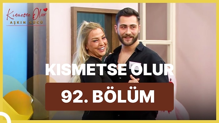 Kısmetse Olur Aşkın Gücü 28 Mart Salı İzle: Kısmetse Olur 92.Bölüm Full HD İzleme Ekranı