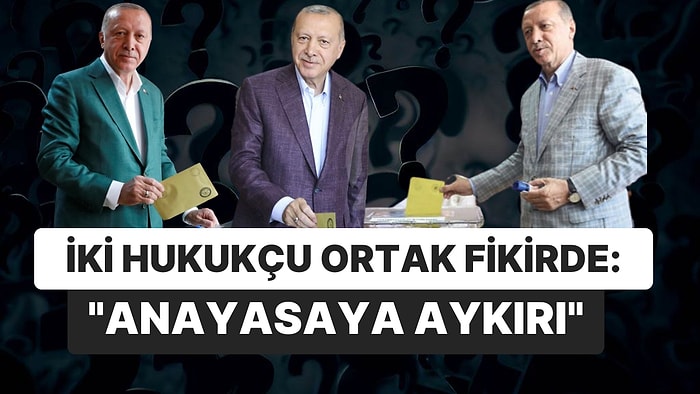 İki Hukukçu da Aynı Görüşte: "Erdoğan'ın Adaylığı Anayasaya Aykırı"