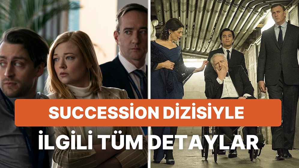 HBO'nun Kara Mizah Yapımlarından Olan Succession Dizinin Konusu Nedir? Succession Oyuncuları Kimlerdir?